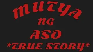 MUTYA NG ASO ( BERTUD ) *TRUE STORY*
