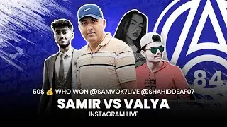 Instagram live problem hard Samir vs Valya 50$ 💰 who won 