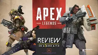 Review in a Breath - Apex Legends