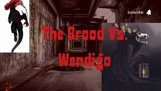 The Brood Vs A Wendigo (Mr. D and Wolfman)