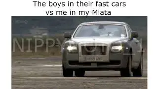 The boys in their fast cars vs me in my Miata
