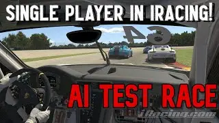 AI Comes to iRacing! Single Player Test Race and Opinions