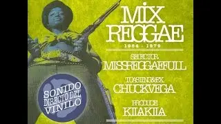 Mix Reggae (1964 -1979) Miss reggaefull - Chuck Vega - Kila Kila