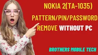 How to Unlock Nokia 2(Ta-1035) partern/pin/password ? Nokia 2 forgot screen lock problem solution?