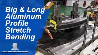 Big and long aluminum profile stretch bending