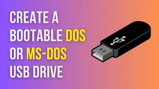 How to create a Bootable DOS or MS-DOS USB Drive