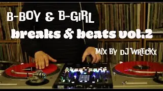 B-BOY BREAKS & BEATS vol. 02 / DJ Wreckx