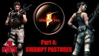 Resident Evil 5 Part 4: Swampy Pastures