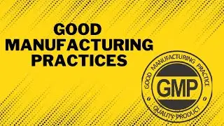 GMP | Good Manufacturing Practices (9 Fundamentals of GMPS)  Detail of all GMPs