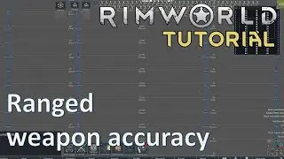 Ranged weapon accuracy in depth analysis; RimWorld tutorial