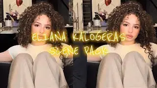Eliana Kalogeras Scene pack (Kalogeras Sisters READ YOUR CONFESSIONS!)