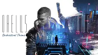 Cyberpunk 2077 - Epic Orchestral Theme (OST)