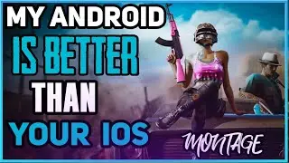 My Android is better than your iOS Pubg montage smooth extream 60 fps