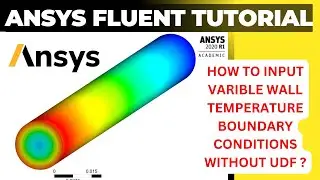 ANSYS Fluent Tutorial | Variable Wall Temperature Setup in ANSYS Fluent Without UDF | ANSYS Tutorial