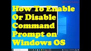 How To Enable Or Disable Command Prompt on Windows OS 