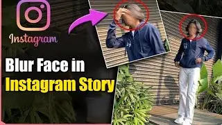 HOW TO ADD BLUR EFFECT TO YOUR FACE IN INSTAGRAM STORY