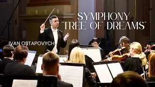 Ivan Ostapovych: Symphony "Tree of Dreams"