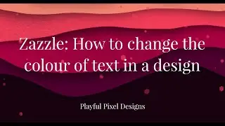 Zazzle  How to change the color of text in a Zazzle design