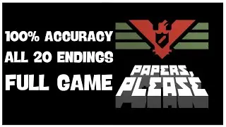 Papers, Please Full Gameplay Walkthrough + All 20 Endings (100% Accuracy)