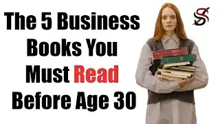 The 5 Business Books You Must Read Before Age 30