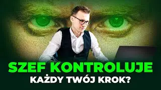 Szef kontroluje każdy krok? Co robić? - Podcast: #276