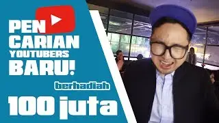 MENCARI YOUTUBERS BARU + GIVEAWAY 100JT !! BUKAN CLICKBAIT
