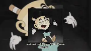 rockit music - salt & pepper (slowed & reverb)