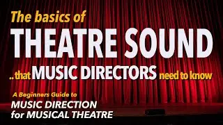 Theatre Sound System - A Guide for Music Directors