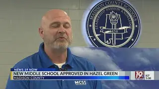 New Middle School Approved in Hazel Green | June 18, 2025 | News 19 at 5 p.m.