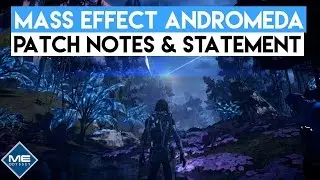 Mass Effect Andromeda Patch 1.05 - Patch Notes & Statement