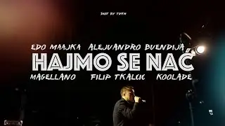 Edo Maajka - Hajmo se nać feat. Alejuandro Buendija, Magellano, Filip Tkalčić (official video)