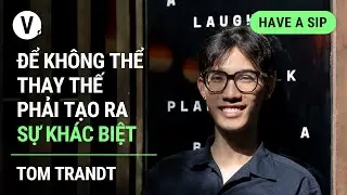 Để không thể thay thế phải tạo ra sự khác biệt - Tom Trandt, Art Director, Hanoia | 