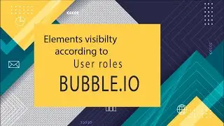 Element visibility according to User roles. Bubble.io