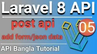 Laravel 8 Rest API Bangla Tutorial | Post API | Add Data Using Form and Json Format in Postman | P-5