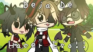 ~[Deja De Hacer Eso!!]~ //Meme// Gacha Life