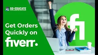 How to Get Orders Quickly on Fiverr As a Freelancer | Make Money Online| Fiverr Orders | SG EDUCATE