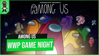 Weapon Wheel Podcast Game Night: Among Us