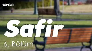 Safir - 6. Bölüm HD Podcast