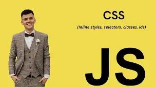 4. CSS (Inline styles, selectors, classes, ids) | from zero to hero JavaScript course