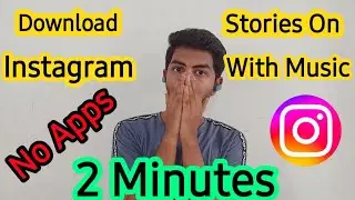 How to Download Instagram Stories With Music Without Using any Apps In 2 Minutes