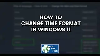 How to Change Time Format in Windows 11 (12 or 24 Hour Clock)