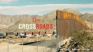 The Crossroads: Inside US - Mexico Trade