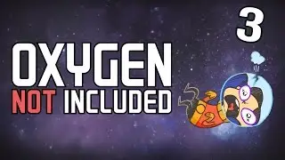 Oxygen Not Included - #3 -  Plumbing (Oxygen Not included Gameplay)