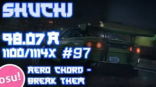 Shuchi | Aero Chord - Break Them | A 98.07% 1100/1114x #97