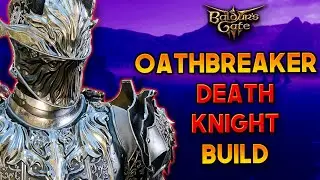 Baldur's Gate 3 - OATHBREAKER DEATH KNIGHT BUILD - Paladin / Fighter Multiclass Guide