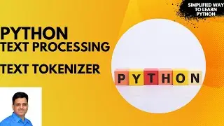 Creating Tokens of Text: Text Tokenizer