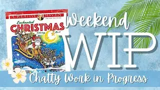 Christmas in July - Coloring A WIP In Enchanted Christmas By Teresa Goodridge