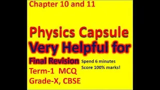 Physics Capsule Chapter 10 and 11 CBSE 10