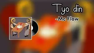 Tyo din - MC flow
