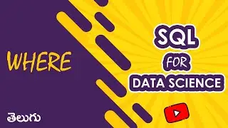 WHERE Clause  | SQL for Data Science | WonkyCode | Telugu